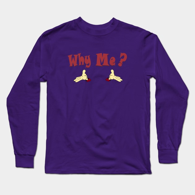 Why Me II Long Sleeve T-Shirt by KJKlassiks